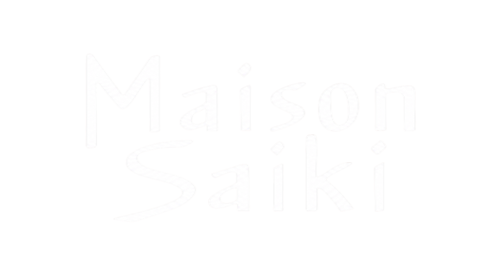 Maison Saiki